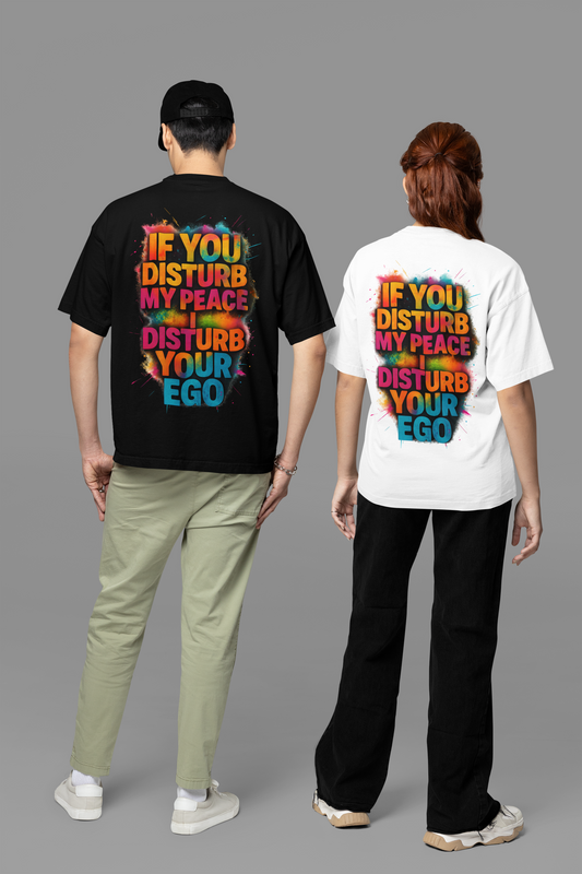 Disturb My Peace Tee – Oversized Fit, Bold Quote, Everyday Vibes
